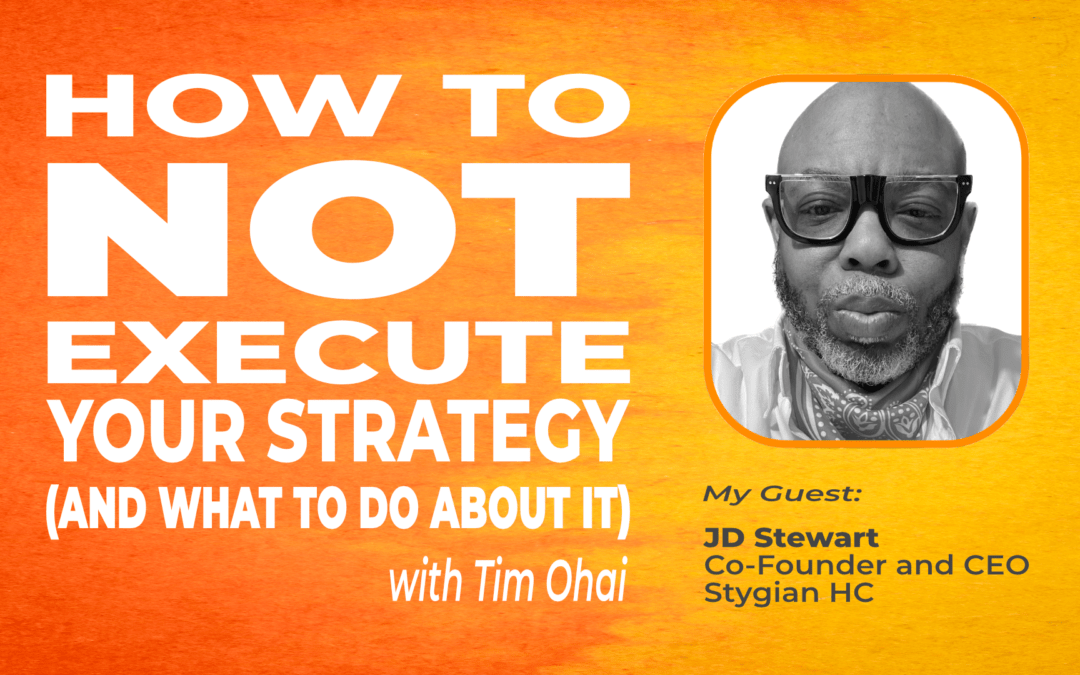 How to NOT Execute Your Strategy (S1E3): JD Stewart
