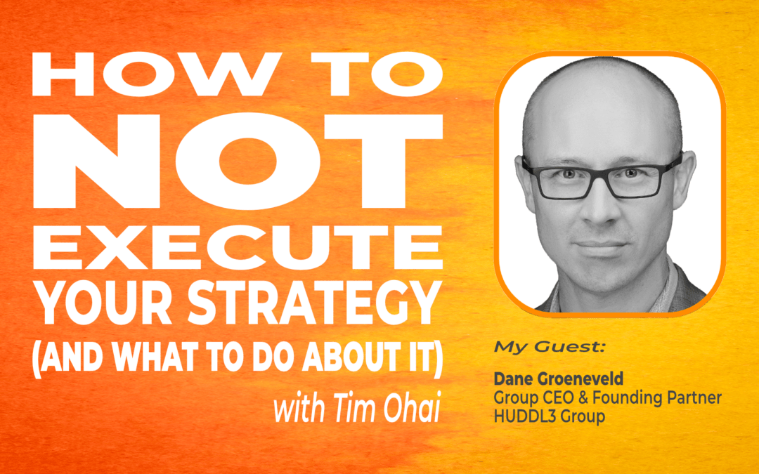 How to NOT Execute Your Strategy (S1E6): Dane Groeneveld