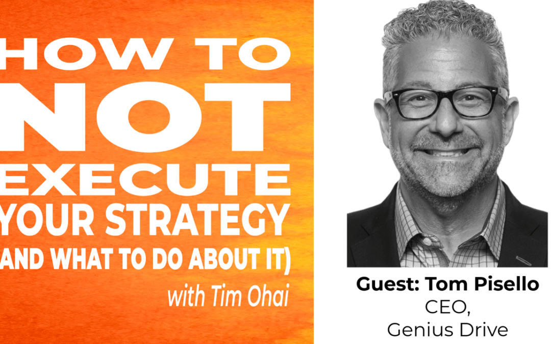 How to NOT Execute Your Strategy (S2E2): Tom Pisello